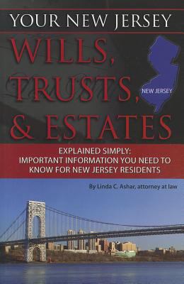 Your New Jersey Wills, Trusts, and Estates Explained Simply : Important Information You Need to Know for New Jersey Residents