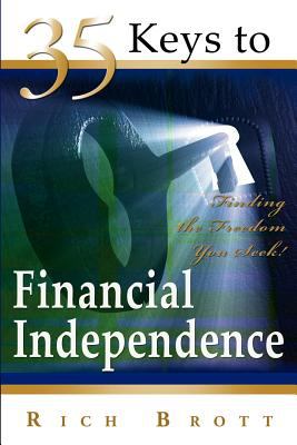 35 Keys to Financial Independence : Finding the Freedom You Seek