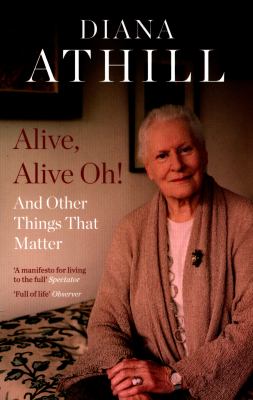 Alive, Alive Oh! : And Other Things That Matter