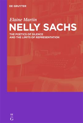 Nelly Sachs : The Poetics of Silence and the Limits of Representation