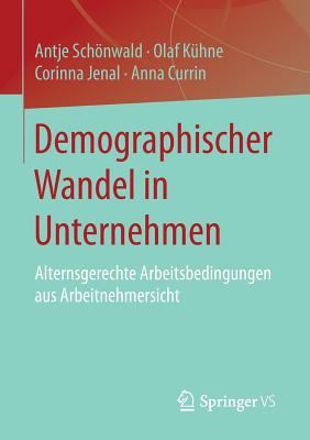 Demographischer Wandel in Unternehmen : Alternsgerechte Arbeitsbedingungen Aus Arbeitnehmersicht