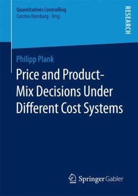 Price and Product-Mix Decisions under Different Cost Systems