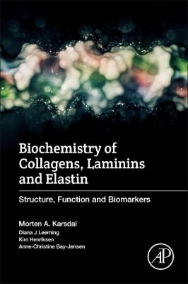Biochemistry of Collagens, Laminins and Elastin : Structure, Function and Biomarkers