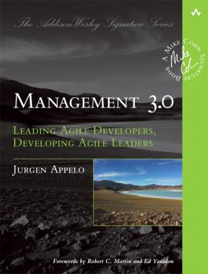 Management 3. 0 : Leading Agile Developers, Developing Agile Leaders