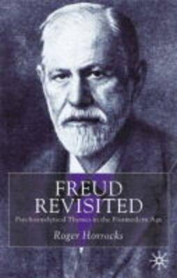 Freud Revisited : Psychoanalytic Themes in the Postmodern Age