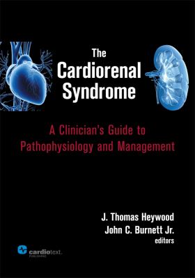 The Cardiorenal Syndrome : A Clinician's Guide to Pathophysiology and Management