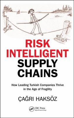 Risk Intelligent Supply Chains : How Leading Turkish Companies Thrive in the Age of Fragility
