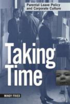 Taking Time : Parental Leave Policy and Corporate Culture