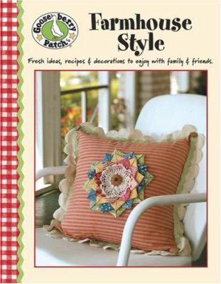 Farmhouse Style : Fresh Ideas, Recipes and Decorations to Share with Family and Friends