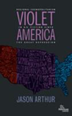 Violet America : Regional Cosmopolitanism in U. S. Fiction
