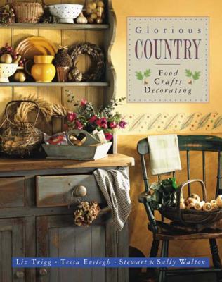Glorious Country : Food, Crafts, Decorating