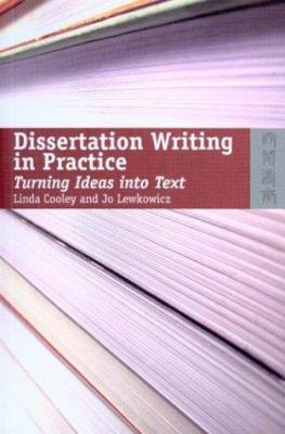 Dissertation Writing in Practice : Turning Ideas into Text