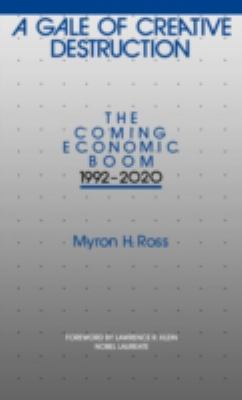 A Gale of Creative Destruction : The Coming Economic Boom, 1992-2020