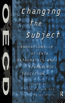 Changing the Subject : Innovations in Science, Maths and Technology Education