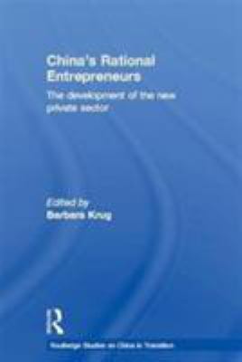 China's Rational Entrepreneurs : The Development of the New Private Sector