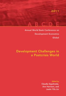 Annual World Bank Conference on Development Economics 2011 : Development Challenges in a Post-Crisis World