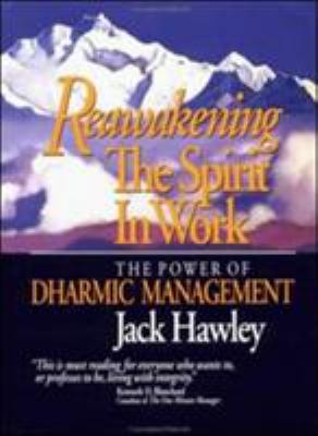 Reawakening the Spirit in Work : The Power of Dharmic Management
