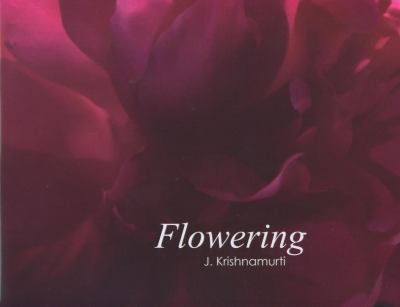 Flowering : J. Krishnamurti