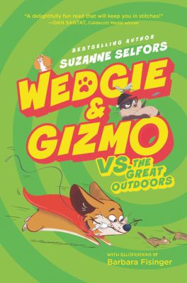 Wedgie and Gizmo vs. the Great Outdoors