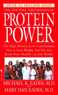 Protein Power : The High-Protein/Low-Carbohydrate Way to Lose Weight, Feel Fit, and Boost Your Health - In Just Weeks!