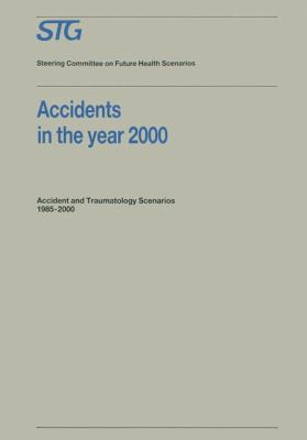 Accidents in the Year 2000 : Accident and Traumatology Scenarios 1985-2000