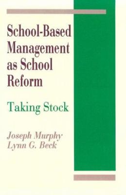 School-Based Management As School Reform : Taking Stock