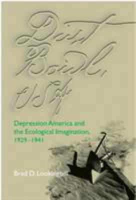 Dust Bowl, USA : Depression America and the Ecological Imagination, 1929-1941