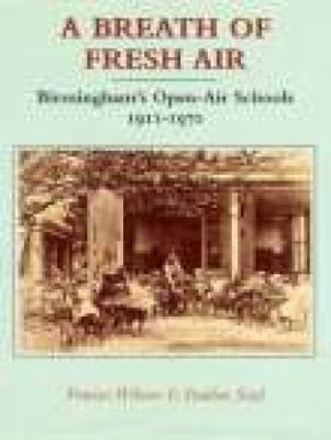 A Breath of Fresh Air : Birmingham's Open-Air Schools, 1911-1970