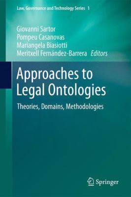 Approaches to Legal Ontologies : Theories, Domains, Methodologies