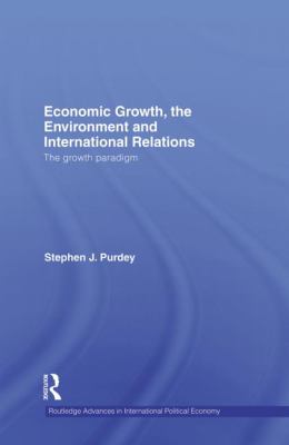 Economic Growth, the Environment and International Relations : The Growth Paradigm