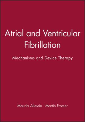 Atrial and Ventricular Fibrillation : Mechanisms and Device Therapy, Volume 9