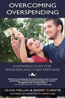 Overcoming Overspending : A Winning Plan for Spenders and Their Partners