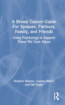 A Breast Cancer Guide for Spouses Partners Family and Friends
