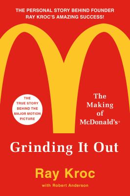 Grinding It Out: the Making of Mcdonalds