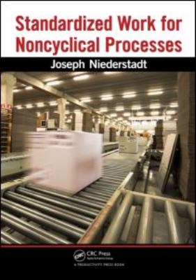 Standardized Work for Noncyclical Processes