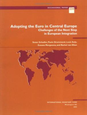 Adopting the Euro in Central Europe : Challenges of the Next Step in European Integration