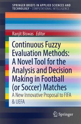 Continuous Fuzzy Evaluation Methods : A Novel Tool for the Analysis and Decision Making in Football Matches