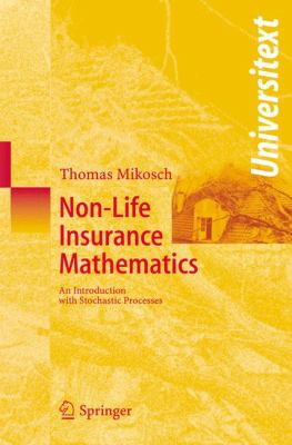 Non-Life Insurance Mathematics : An Introduction with Stochastic Processes