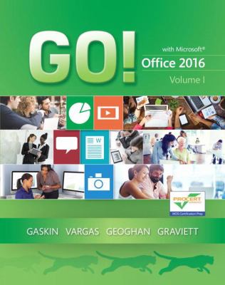 GO! with Office 2016 Volume 1