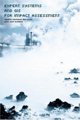 Expert Systems and Geographic Information Systems for Impact Assessment