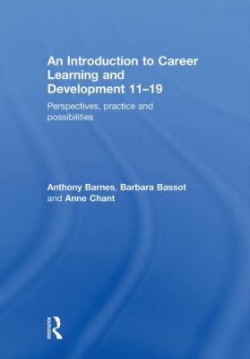 An Introduction to Career Learning and Development 11-19 : Perspectives, Practice and Possibilities