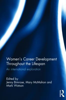 Women's Career Development Throughout the Lifespan : An International Exploration