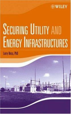 Securing Utility and Energy Infrastructures