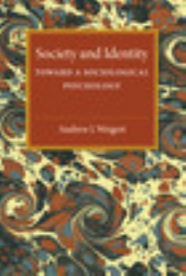 Society and Identity : Toward a Sociological Psychology