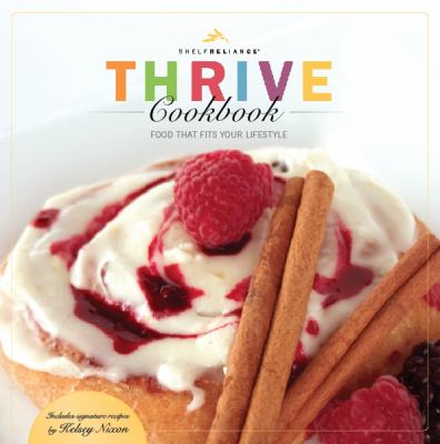 THRIVEr Cookbook : Food That Fits Your Lifestyle