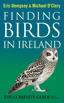 Finding Birds in Ireland : The Complete Guide