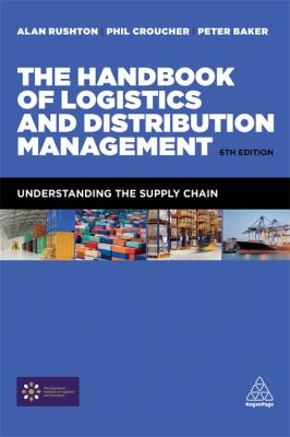 The Handbook of Logistics and Distribution Management : Understanding the Supply Chain