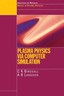 Plasma Physics Via Computer Simulation