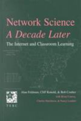 Network Science, a Decade Later : The Internet and Classroom Learning