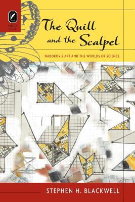 The Quill and the Scalpel : Nabokov's Art and the Worlds of Science